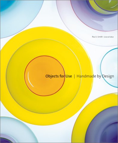 Objects for Use: Handmade by Design (9780810906112) by Smith, Paul J.