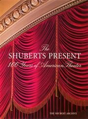 Stock image for The Shuberts Present: 100 Years of American Theater for sale by St Vincent de Paul of Lane County