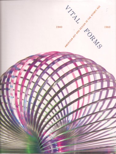 Stock image for Vital Forms: American Art and Design in the Atomic Age, 1940-1960 for sale by HPB-Diamond