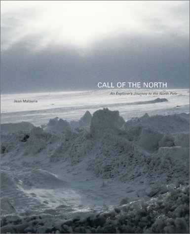 Beispielbild fr Call of the North: An Explorer's Journey to the North Pole zum Verkauf von Aaron Books