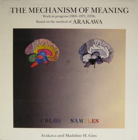 9780810906679: The mechanism of meaning: Work in progress (1963-1971, 1978) based on the method of Arakawa