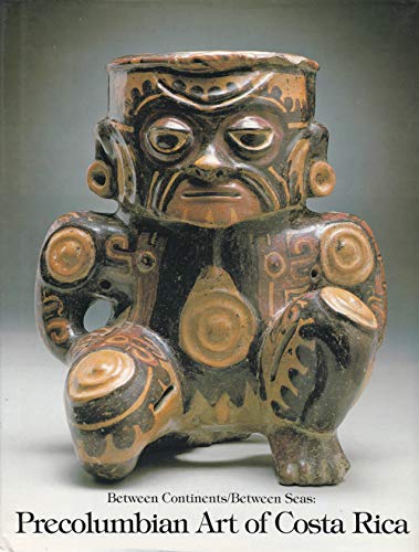 Stock image for Between continents/between seas: Precolumbian art of Costa Rica for sale by Adkins Books