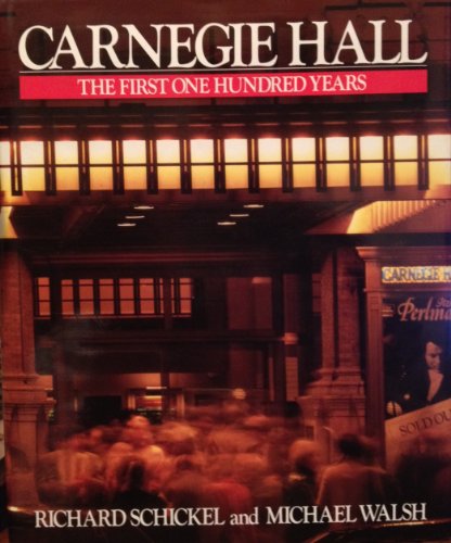 Stock image for Carnegie Hall: The First One Hundred Years for sale by Books of the Smoky Mountains