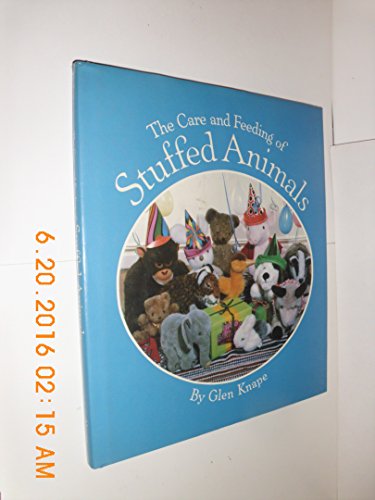 Stock image for The Care and Feeding of Stuffed Animals for sale by Thomas F. Pesce'