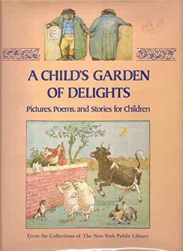Imagen de archivo de A Child's Garden of Delights Pictures, Poems, and Stories for Children a la venta por Virginia Martin, aka bookwitch