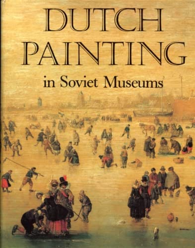 Beispielbild fr DUTCH PAINTING IN SOVIET MUSEUMS zum Verkauf von Second Story Books, ABAA