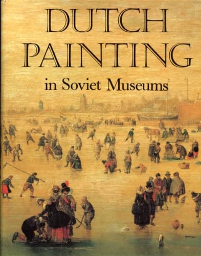 Stock image for Dutch Painting in Soviet Museums for sale by Sequitur Books