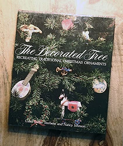 Beispielbild fr The Decorated Tree : Recreating Traditional Christmas Ornaments zum Verkauf von Better World Books