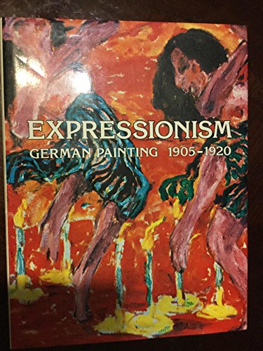 Expressionism: German Painting, 1905-1920 (English and German Edition) (9780810908529) by Vogt, Paul