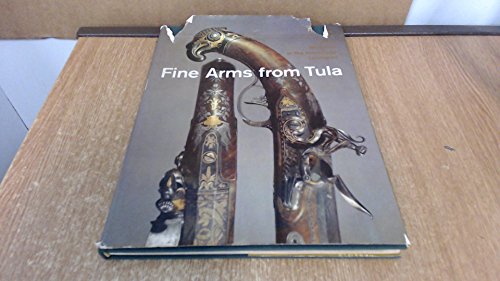 9780810909045: Fine arms from Tula: Firearms and edged weapons in the Hermitage, Leningrad