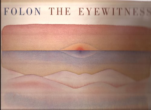 9780810909069: The eyewitness : 26 watercolors and a text by the artist / Folon