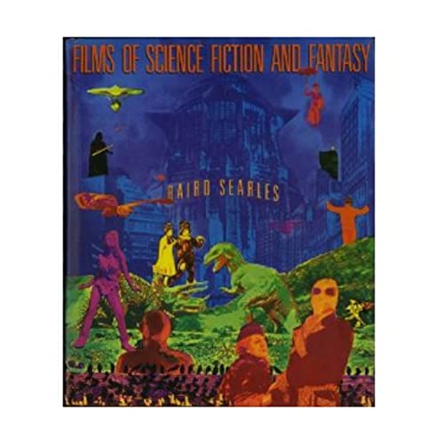 Films of Science Fiction and Fantasy (9780810909229) by Searles, Baird