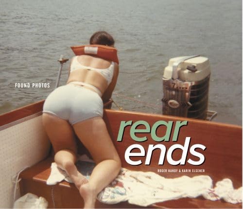 Stock image for Rear Ends: Found Photos for sale by Goldstone Books