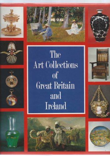 Beispielbild fr The Art Collections of Great Britain and Ireland : The National Art Collections Fund Book of Art Galleries and Museums zum Verkauf von Better World Books