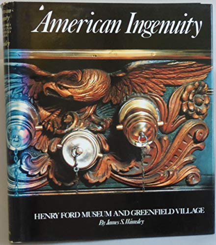 Beispielbild fr American Ingenuity : Henry Ford Museum and Greenfield Village zum Verkauf von Better World Books