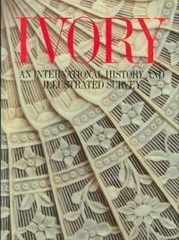 9780810911185: Ivory: An International History and Illustrated Survey With a Guide for Collectors