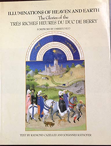 Stock image for Illuminations of Heaven and Earth: The Glories of the Tres Riches Heures Du Duc De Berry (English and French Edition) for sale by ZBK Books