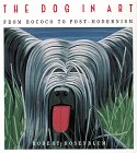 Imagen de archivo de The Dog in Art: From Rococo to Post-Modernism a la venta por Books of the Smoky Mountains