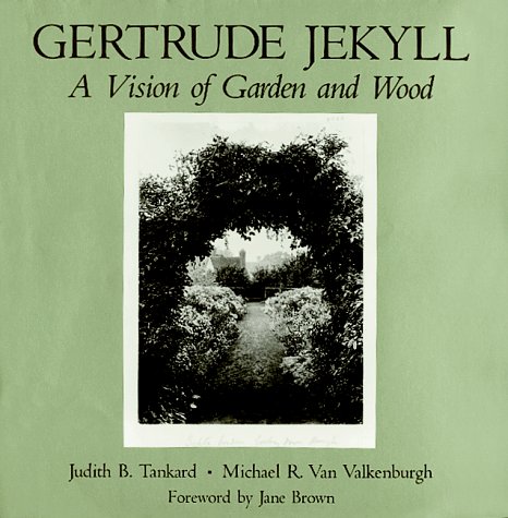 Imagen de archivo de Gertrude Jekyll: A Vision of Garden and Wood a la venta por Timshala Books