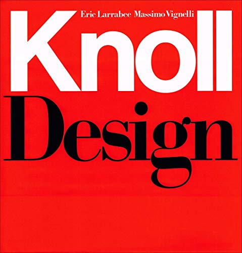 Knoll Design (9780810912205) by Larrabee, Eric; Vignelli, Massimo