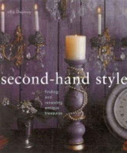 Beispielbild fr Second-Hand Style : Finding and Renewing Antique Treasures zum Verkauf von Better World Books