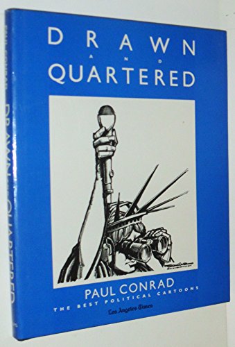 Beispielbild fr Drawn and Quartered : The Best Political Cartoons of Paul Conrad zum Verkauf von Better World Books: West