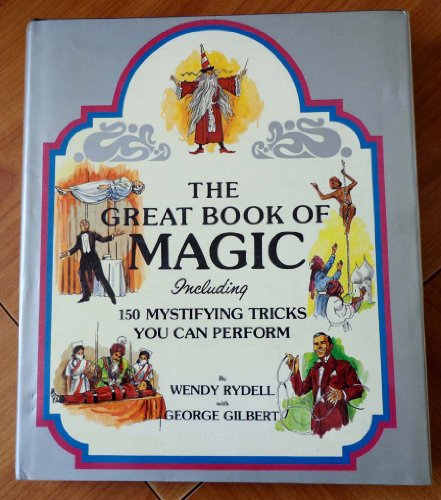 Imagen de archivo de The Great Book of Magic: Including 150 Mystifying Tricks You Can Perform a la venta por Books From California