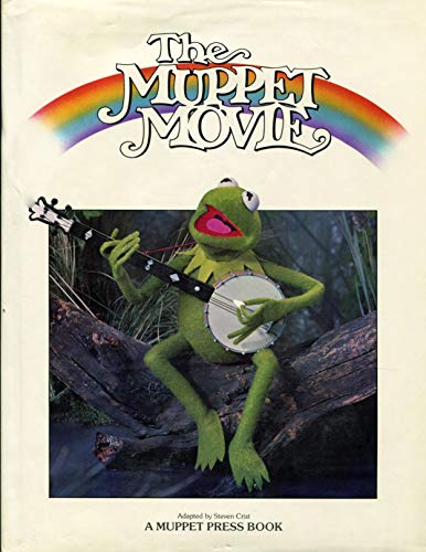9780810913295: The Muppet movie / book adaptation by Steven Crist ; from the filmscript by Jerry Juhl & Jack Burns ; songs by Paul Williams & Kenny Ascher