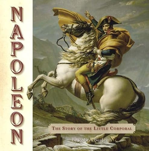 Beispielbild fr Napoleon: The Story of the Little Corporal zum Verkauf von BooksRun