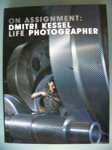 Imagen de archivo de On Assignment: Dmitri Kessel, Life Photographer a la venta por ThriftBooks-Atlanta