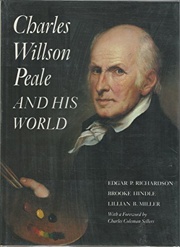 Beispielbild fr Charles Willson Peale and His World zum Verkauf von Better World Books