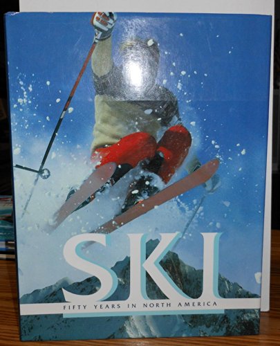 Imagen de archivo de Ski: Fifty Years in North America a la venta por Arch Bridge Bookshop