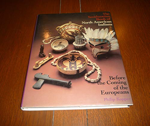 Beispielbild fr The Smithsonian Book of North American Indians: Before the Coming of the Europeans (Library of American Art Series) zum Verkauf von HPB-Diamond