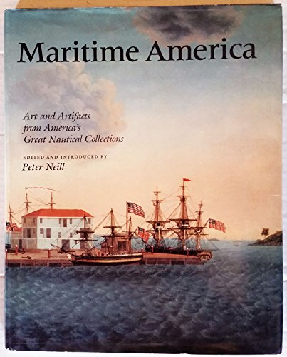 Stock image for Maritime America : Art and Artifacts from America's Great Nautical Collections for sale by Better World Books