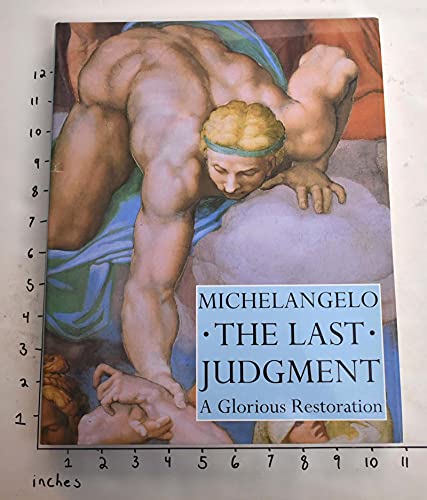 Stock image for Michelangelo the Last Judgment A Glorious Restoration for sale by Michener & Rutledge Booksellers, Inc.