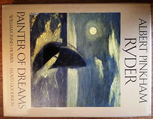 Stock image for Albert Pinkham Ryder: Painter Of Dreams for sale by THE CROSS Art + Books