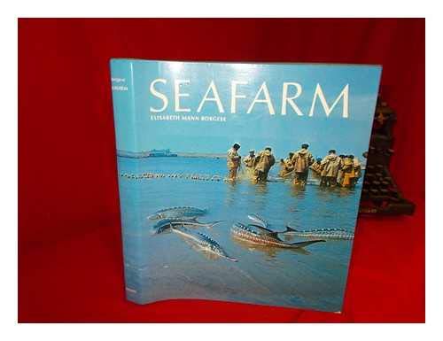 9780810916043: Seafarm: the Story of Aquaculture / Elisabeth Mann Borgese ; with Photos. by Robert Ketchum and Others