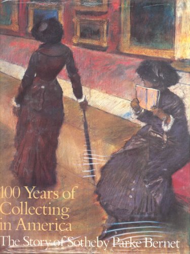 Beispielbild fr 100 Years of Collecting in America: The Story of Sotheby Parke Bernet zum Verkauf von SecondSale