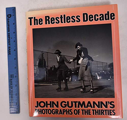 Imagen de archivo de The Restless Decade : John Gutmann's Photographs of the Thirties a la venta por Better World Books: West