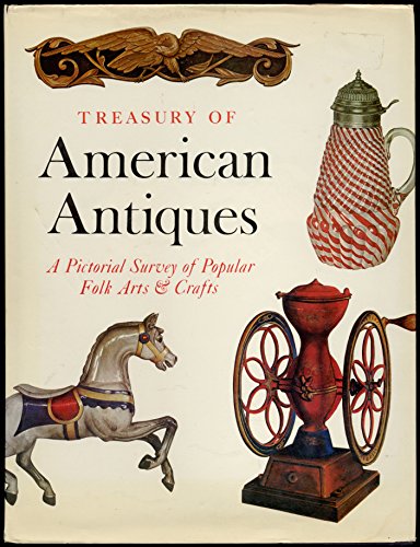 Stock image for Treasury of American Antiques: A Pictorial Survey of Popular Folk Arts & Crafts for sale by Hastings of Coral Springs