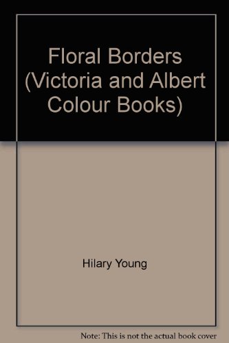 Stock image for Floral Borders (Victoria and Albert Colour Books) for sale by Wonder Book