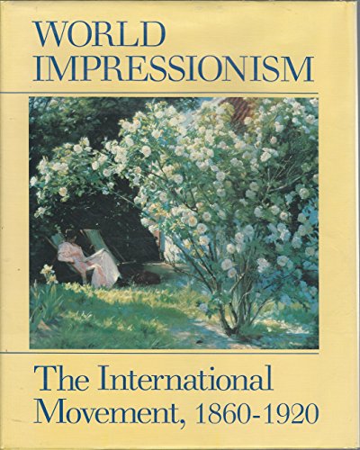 Stock image for World Impressionism: The international movement, 1860-1920 for sale by SecondSale