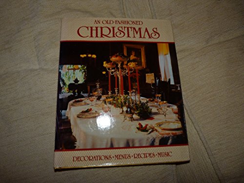 Imagen de archivo de AN OLD-FASHIONED CHRISTMAS: American Holiday Traditions a la venta por Falls Bookstore