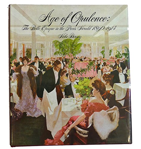 Beispielbild fr Age of Opulence: The Belle Epoque in the Paris Herald, 1890-1914 zum Verkauf von Books of the Smoky Mountains