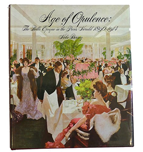Stock image for Age of Opulence: The Belle Epoque in the Paris Herald, 1890-1914 for sale by Books of the Smoky Mountains