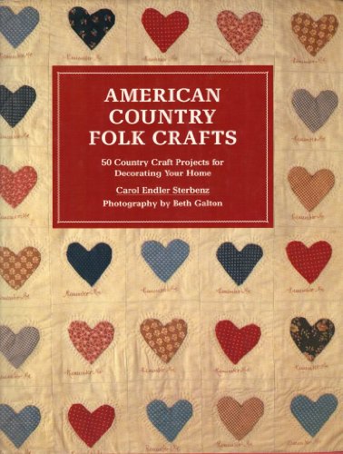 Beispielbild fr American Country Folk Crafts : Fifty Country Craft Projects for Decorating Your Home zum Verkauf von Top Notch Books
