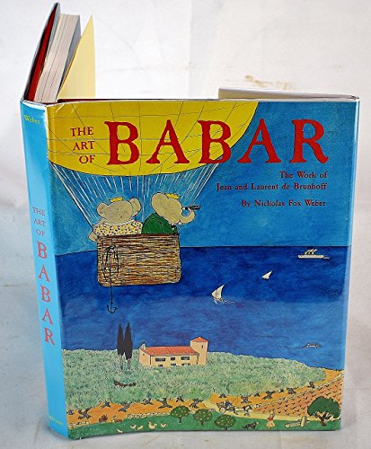 Beispielbild fr THE ART OF BABAR: The Work of Jean and Laurent de Brunhoff zum Verkauf von Blue Mountain Books & Manuscripts, Ltd.