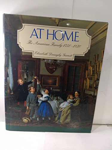 At Home: The American Family, 1750-1870