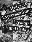 Stock image for Abstract Expressionism: Creators and Critics. An Anthology. Edited and with an Introduction by Clifford Ross for sale by Paule Leon Bisson-Millet