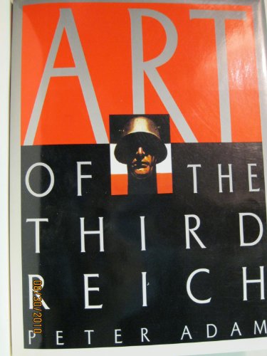 Art of the Third Reich - Adam, Peter: 9780810919129 - AbeBooks Art of the Third Reich - Adam, Peter: 9780810919129 - AbeBooks
